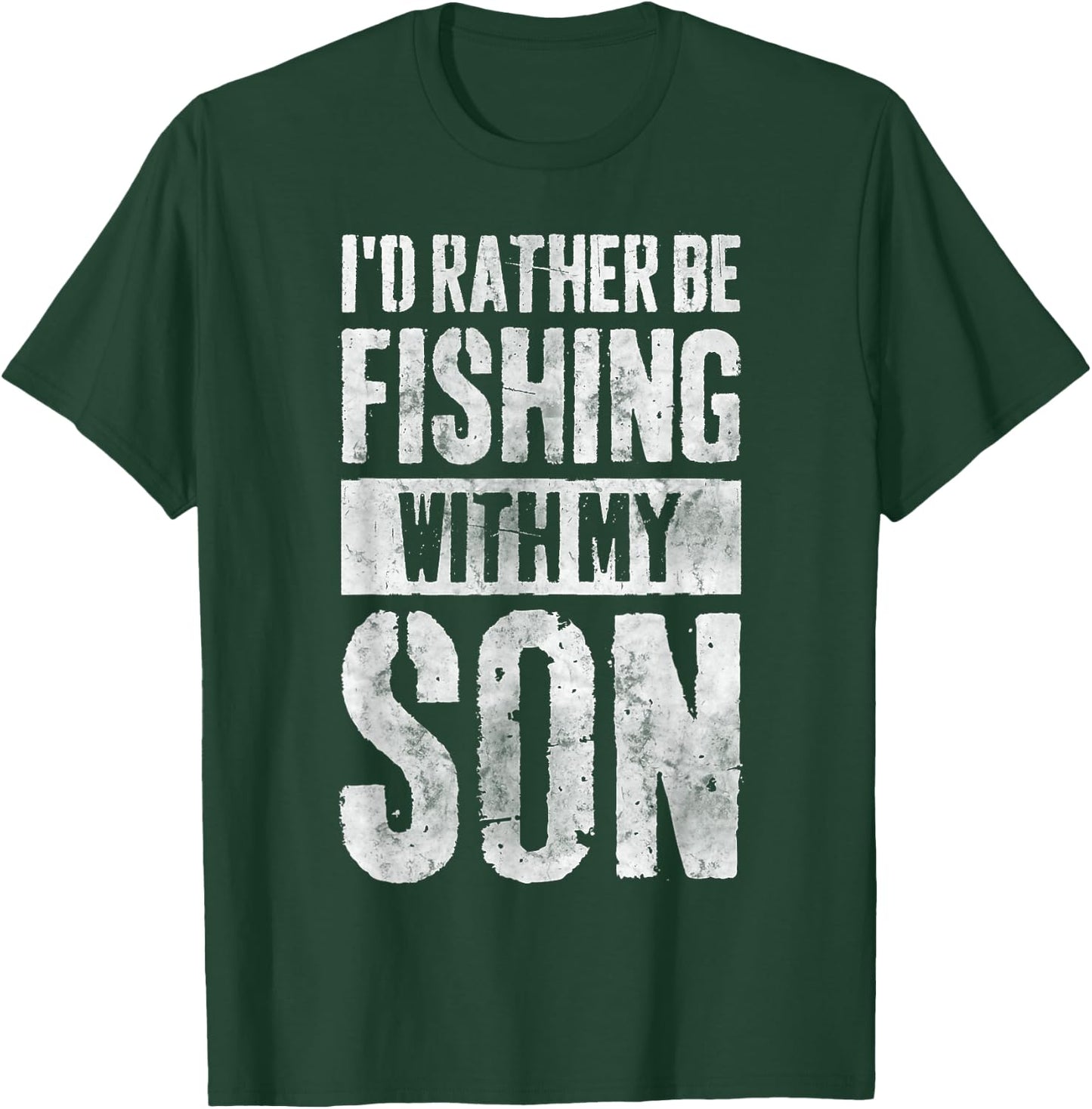 I'd Rather Be Fishing With My Son Funny Fisherman T-Shirt - T-Shirt | Forest