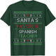 Santa's Favorite Spanish Teacher Ugly Sweater Christmas Women T-Shirt - T-Shirt | Forest
