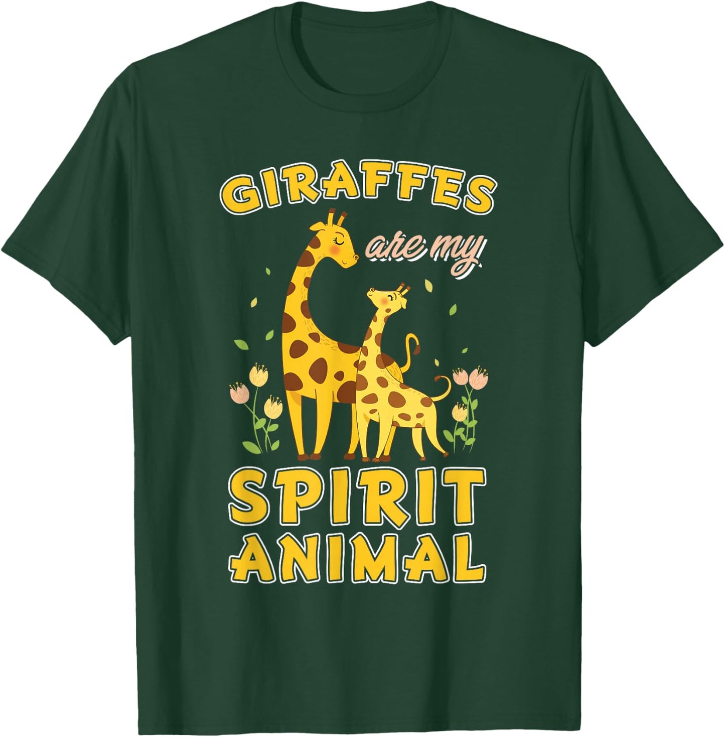 Giraffes Are My Spirit Animal Giraffe T-Shirt - T-Shirt | Forest