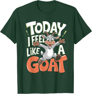 Today I Feel Like A Goat Lover Funny Cute Farm Animal Humor T-Shirt - T-Shirt | Forest