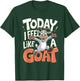 Today I Feel Like A Goat Lover Funny Cute Farm Animal Humor T-Shirt - T-Shirt | Forest