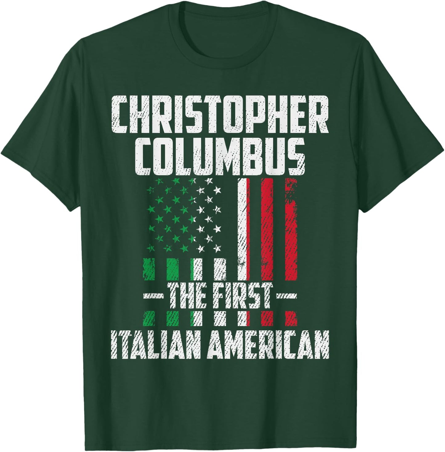Christopher Columbus The First Italian American Columbus Day T-Shirt - T-Shirt | Forest