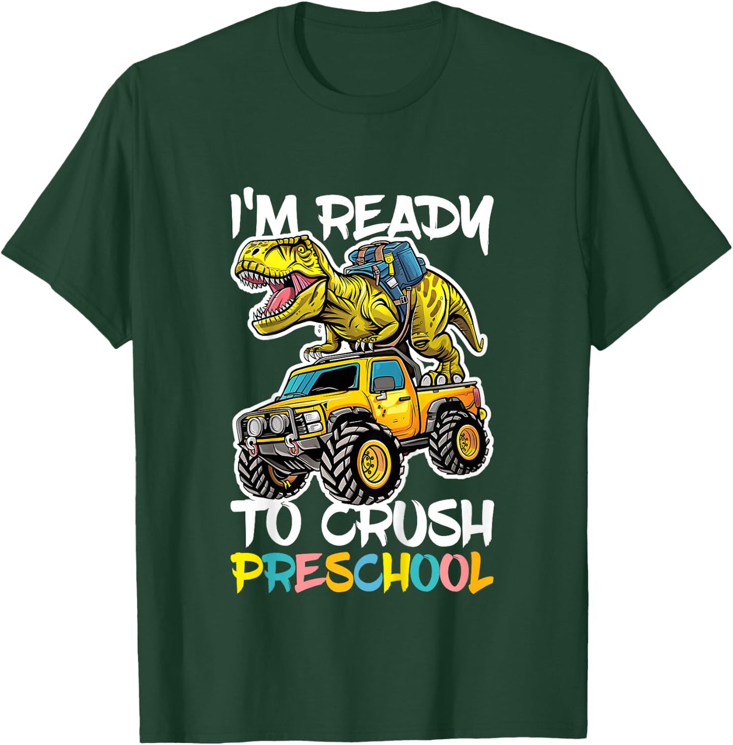 I'm Ready To Crush Preschool Shirt Back To School Boy Girl T-Shirt - T-Shirt | Forest