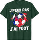 Je peux pas je ai football man humour footballer football T-Shirt - T-Shirt | Forest