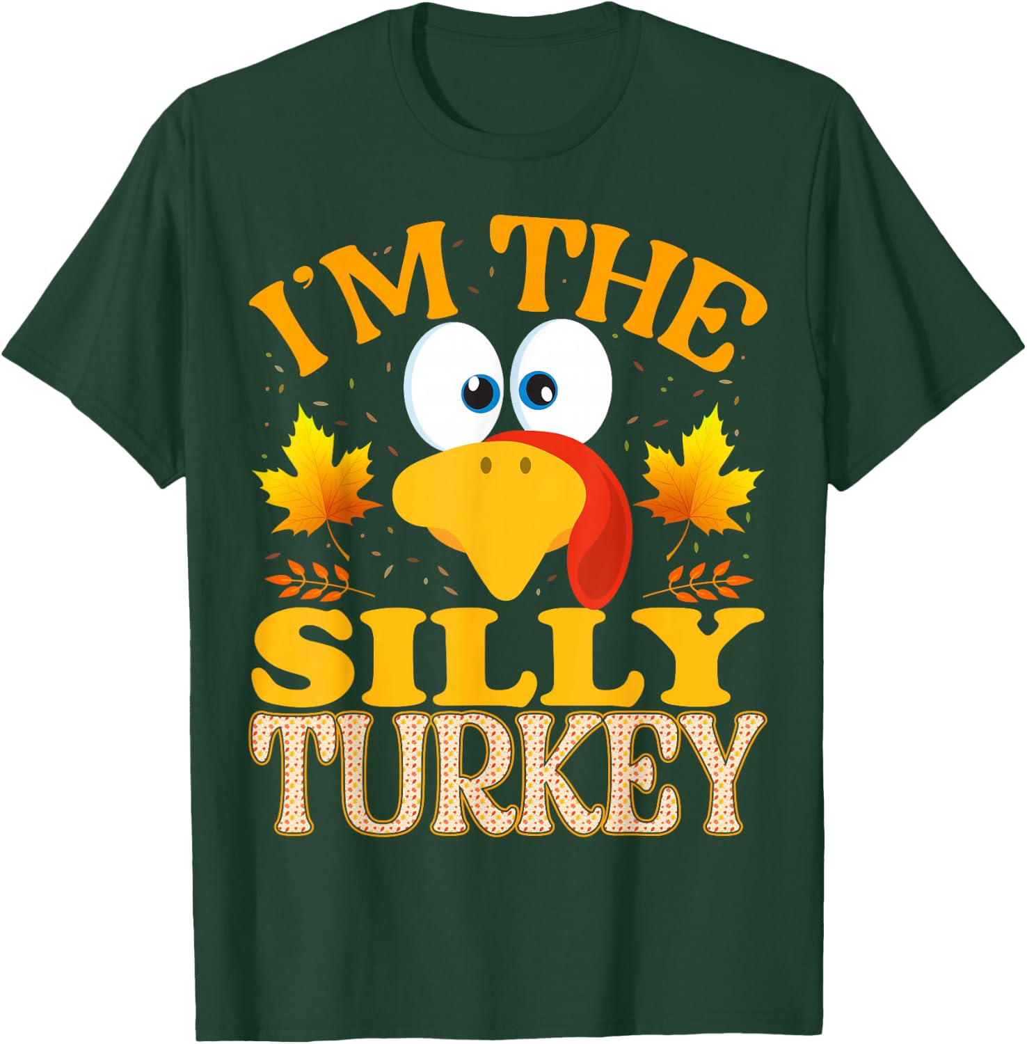 Thanksgiving I'm The Silly Turkey Matching T-Shirt - T-Shirt | Forest