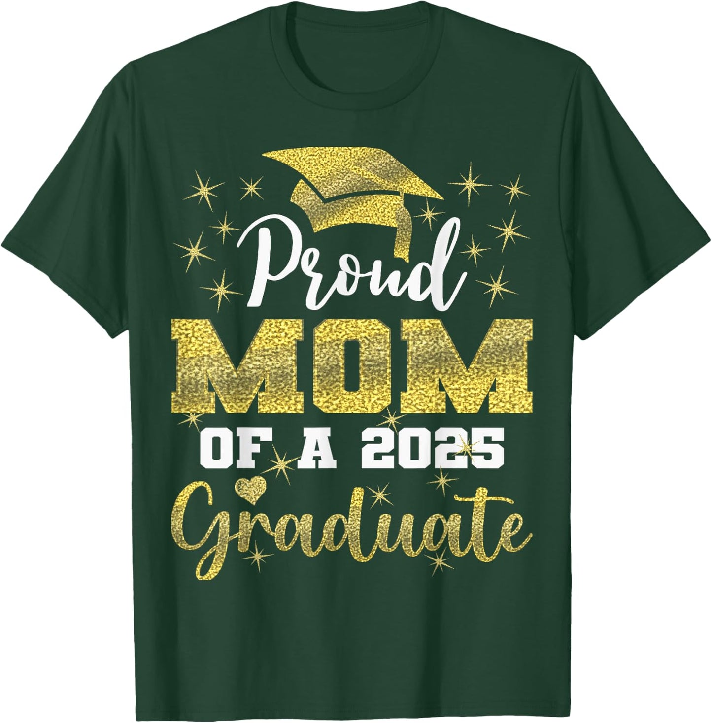 Super Proud Mom of 2025 Graduate Senior Graduation Family T-Shirt - T-Shirt | Forest