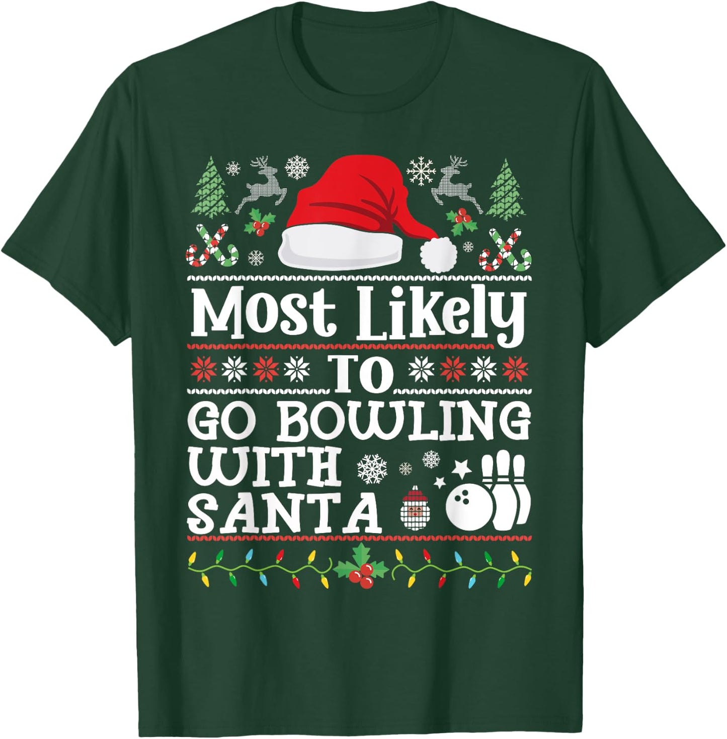 Most likely to go Bowling With Santa - Christmas Bowling T-Shirt - T-Shirt | Forest
