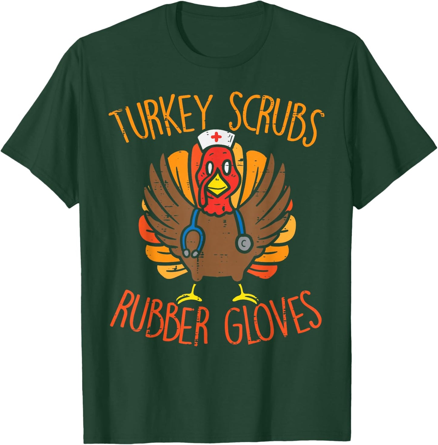 Turkey Scrubs Rubber Gloves Nurse Thanksgiving Fall Women T-Shirt - T-Shirt | Forest
