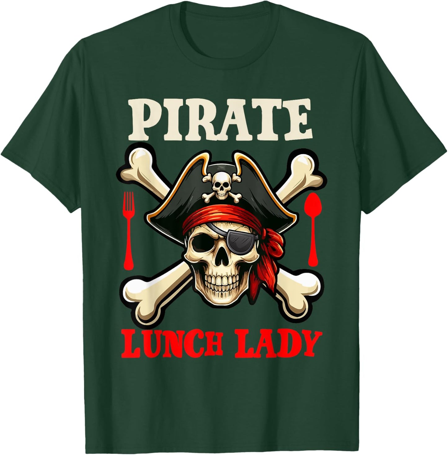 Pirate Lunch Lady Costume Skull Horror Pirate Funny Job Team T-Shirt - T-Shirt | Forest