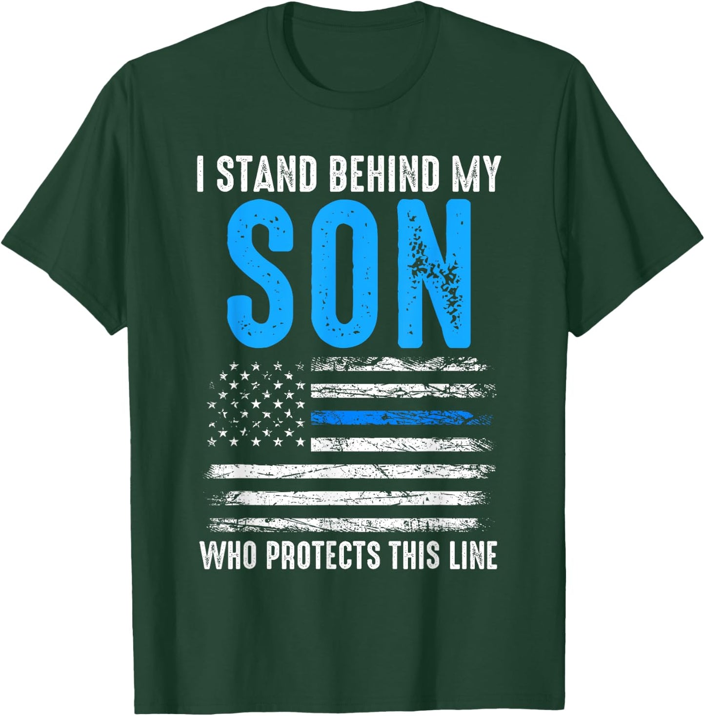 I stand behind my son with protects this line police T-Shirt - T-Shirt | Forest