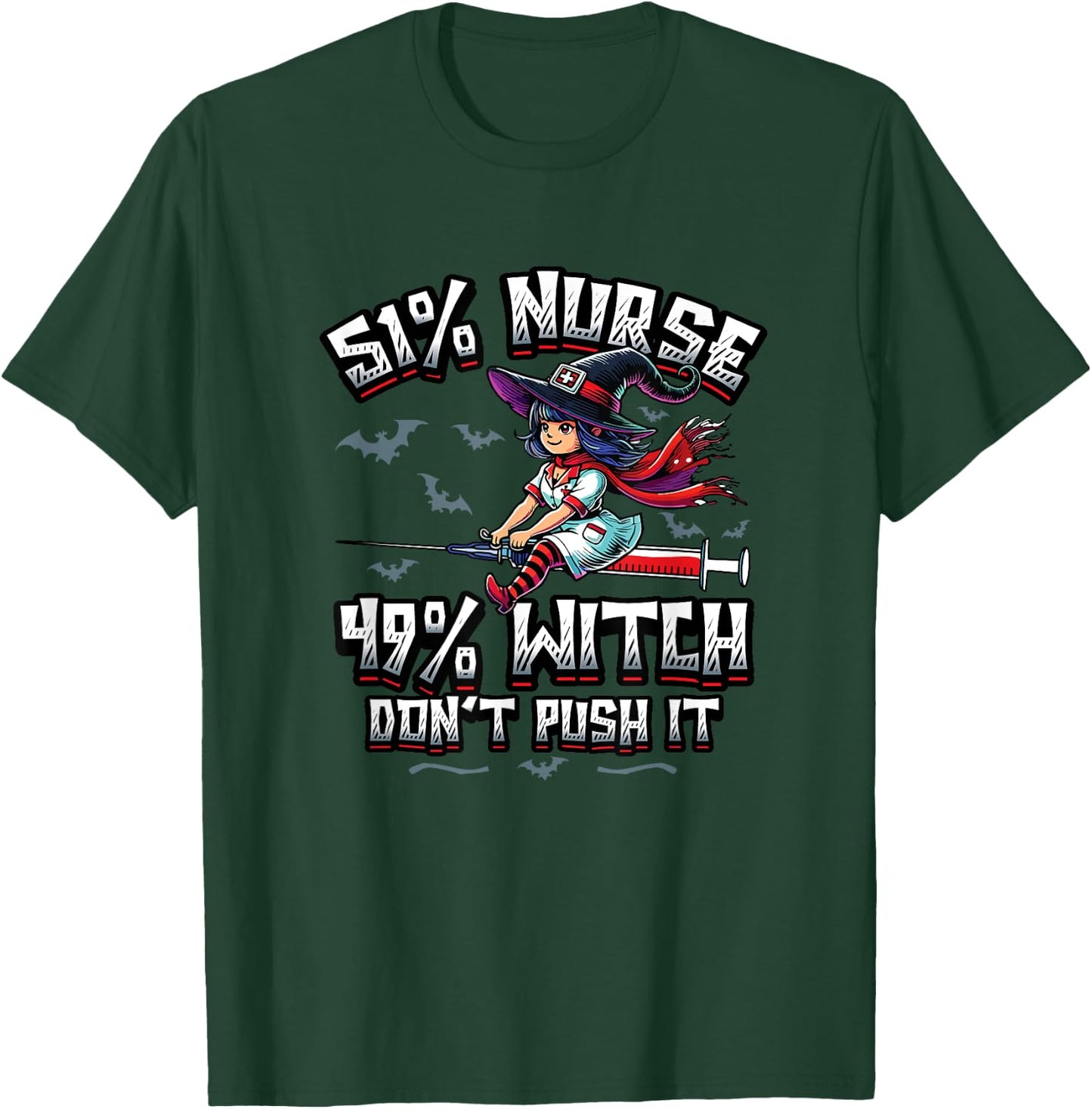 51% Nurse 49% Witch Don't Push It Funny Nursing T-Shirt - T-Shirt | Forest