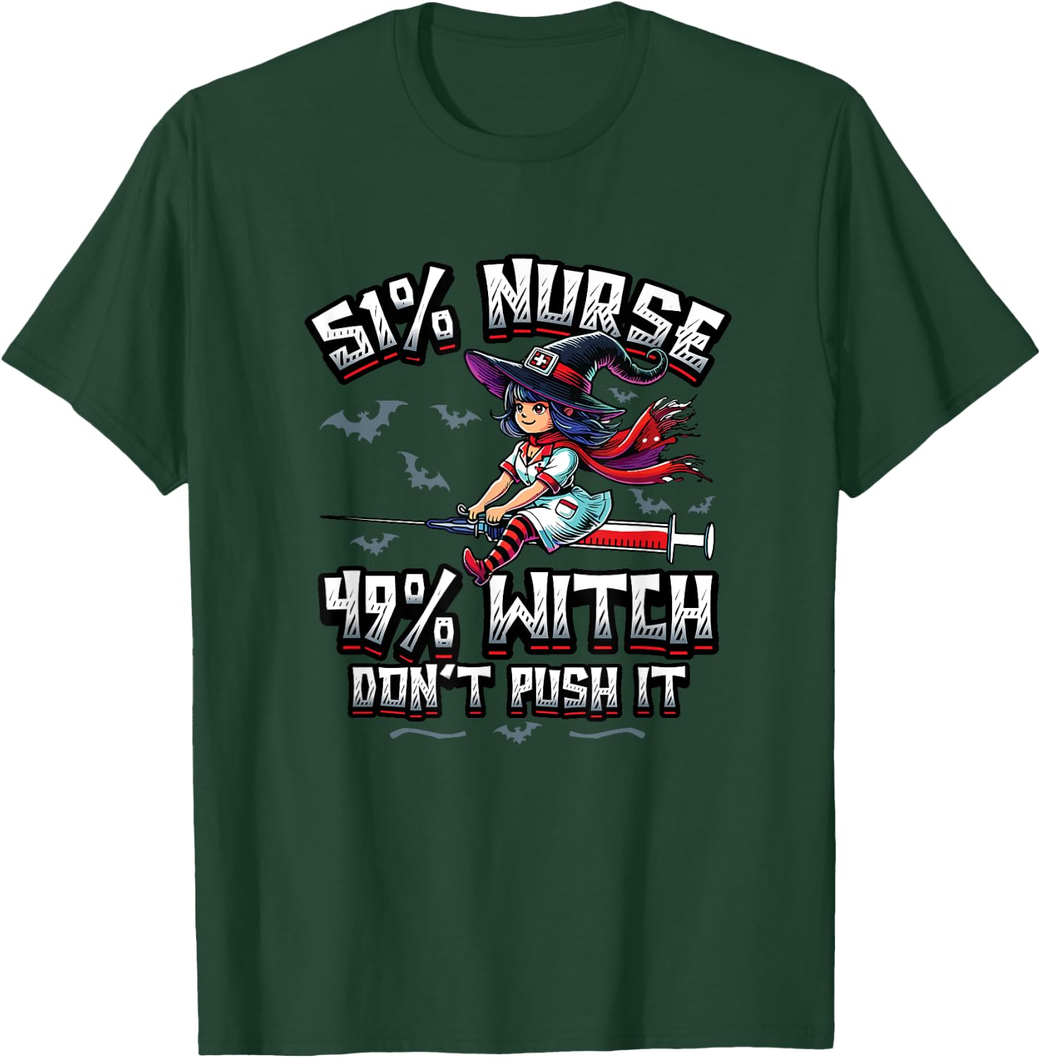 51% Nurse 49% Witch Don't Push It Funny Nursing T-Shirt - T-Shirt | Forest