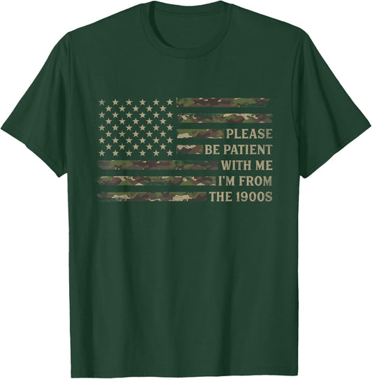 Please Be Patient with Me IM from The 1900S Fathers Day Camo T-Shirt - T-Shirt | Forest
