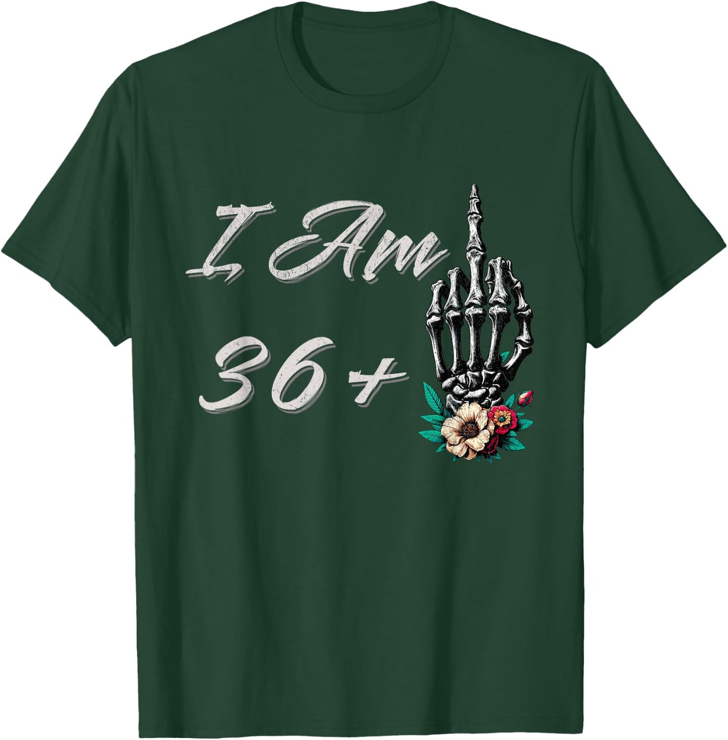 I Am 36 Plus 1 Middle Finger Skull Flowers 37th Birthday T-Shirt - T-Shirt | Forest