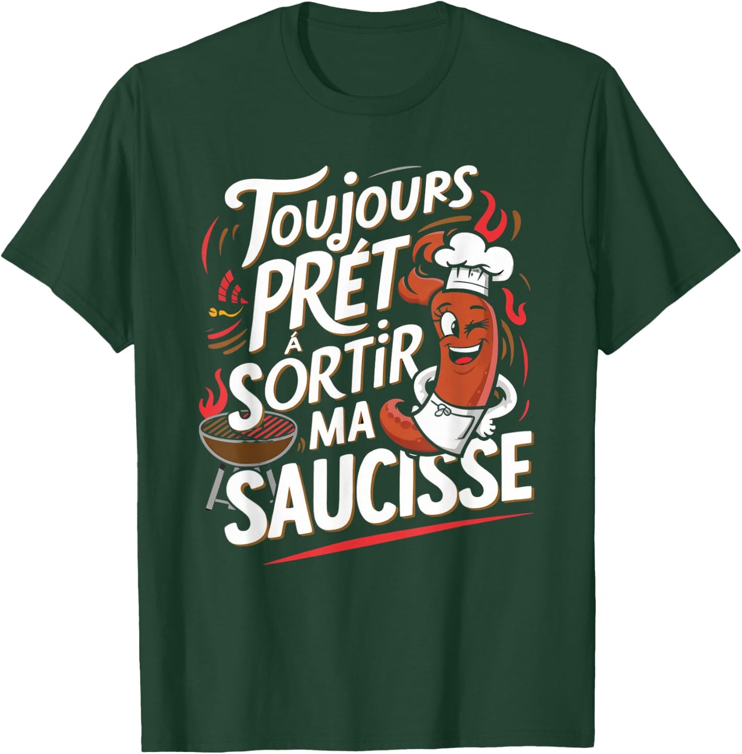 Always Ready To Go Out Sausage Gift Barbecue Beauf Humor T-Shirt - T-Shirt | Forest