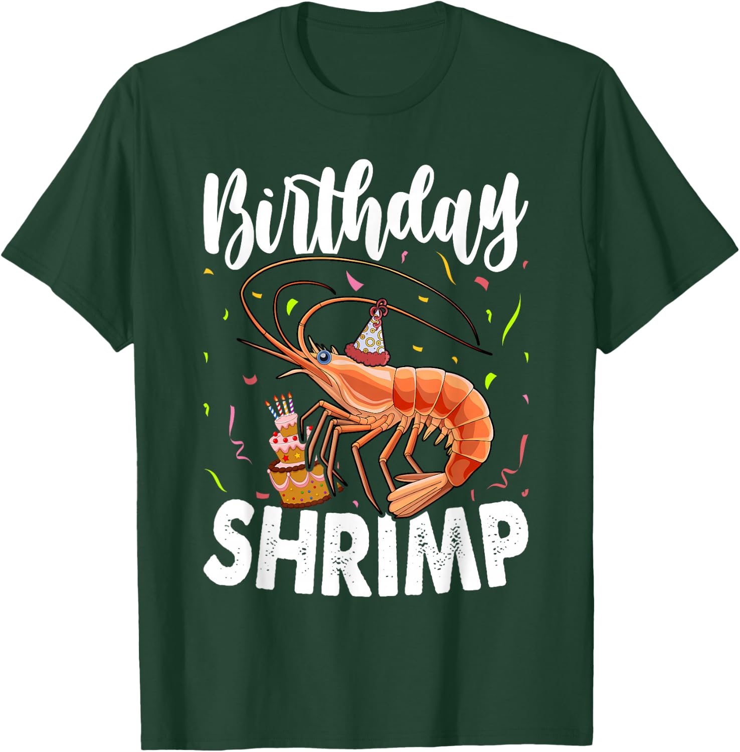 Birthday Shrimp Birthday T-Shirt - T-Shirt | Forest