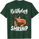 Birthday Shrimp Birthday T-Shirt - T-Shirt | Forest