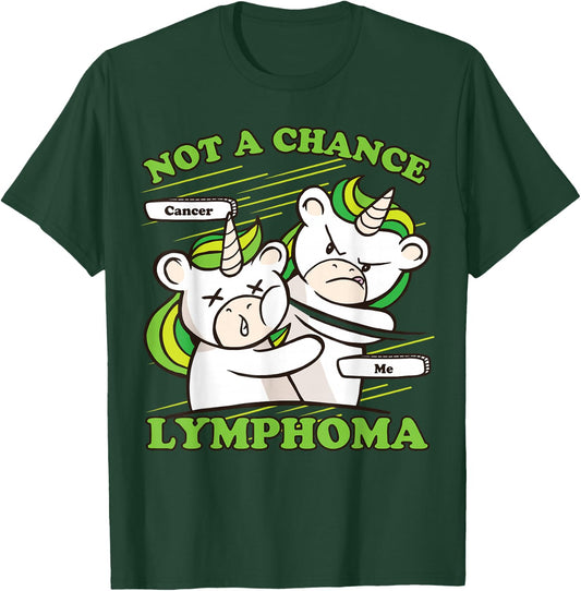 Lymphoma Awareness, Not A Chance Lymphoma Cancer T-Shirt - T-Shirt | Forest