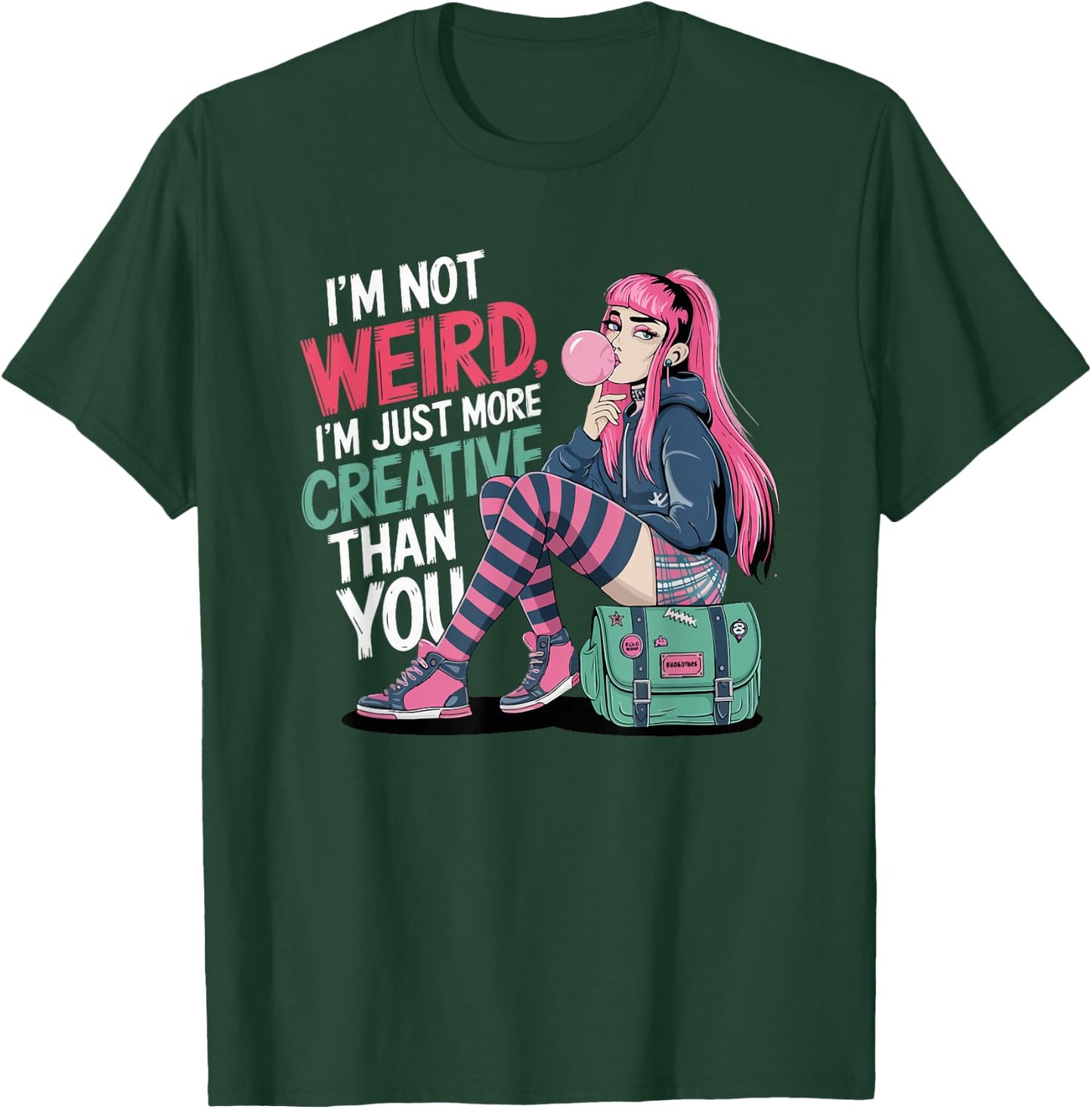 I'm Not Weird Just More Creative Than You Kawaii Anime Girl T-Shirt - T-Shirt | Forest