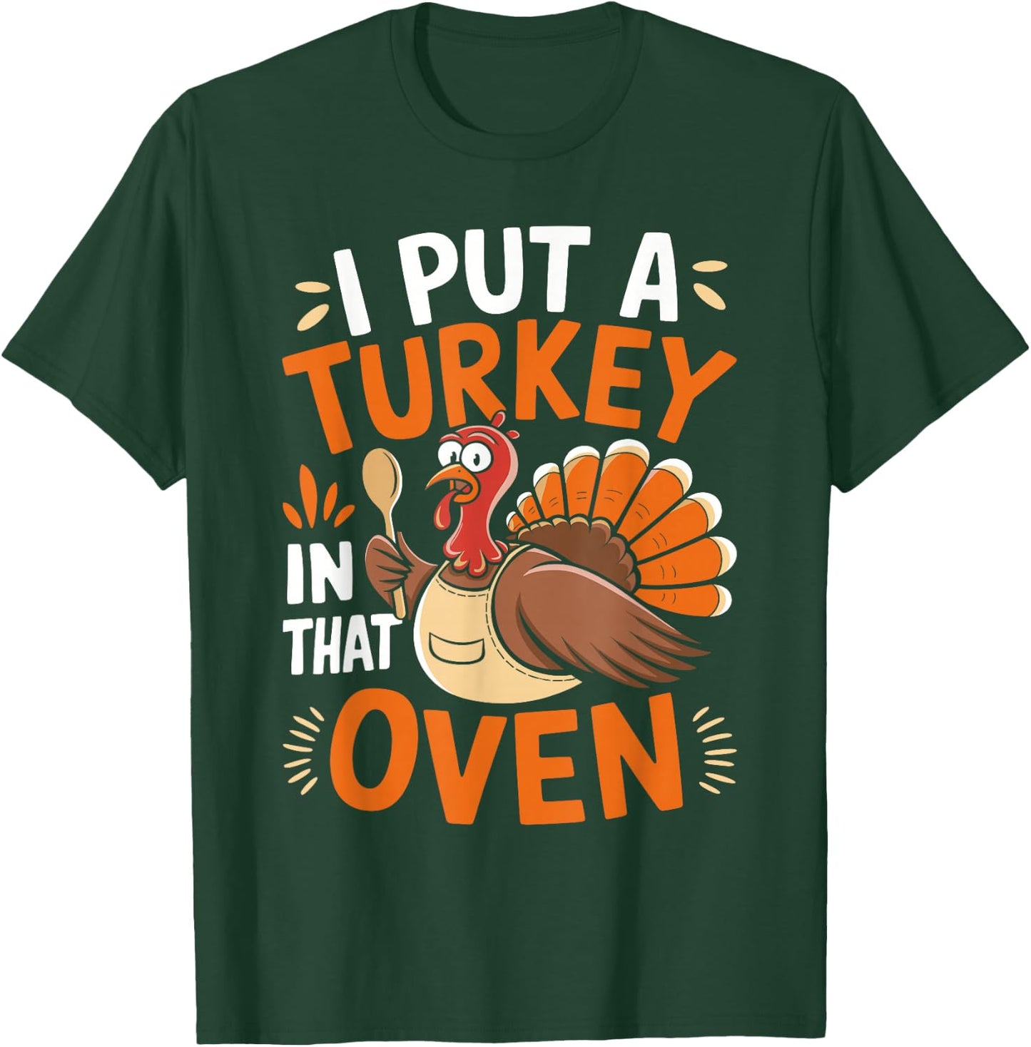 I Put Turkey in That Oven Thanksgiving Baby Announcement T-Shirt - T-Shirt | Forest