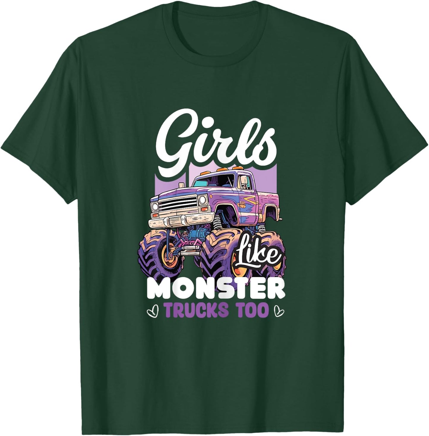 Girls Like Monster Trucks Too Birthday Women Monster Truck T-Shirt - T-Shirt | Forest