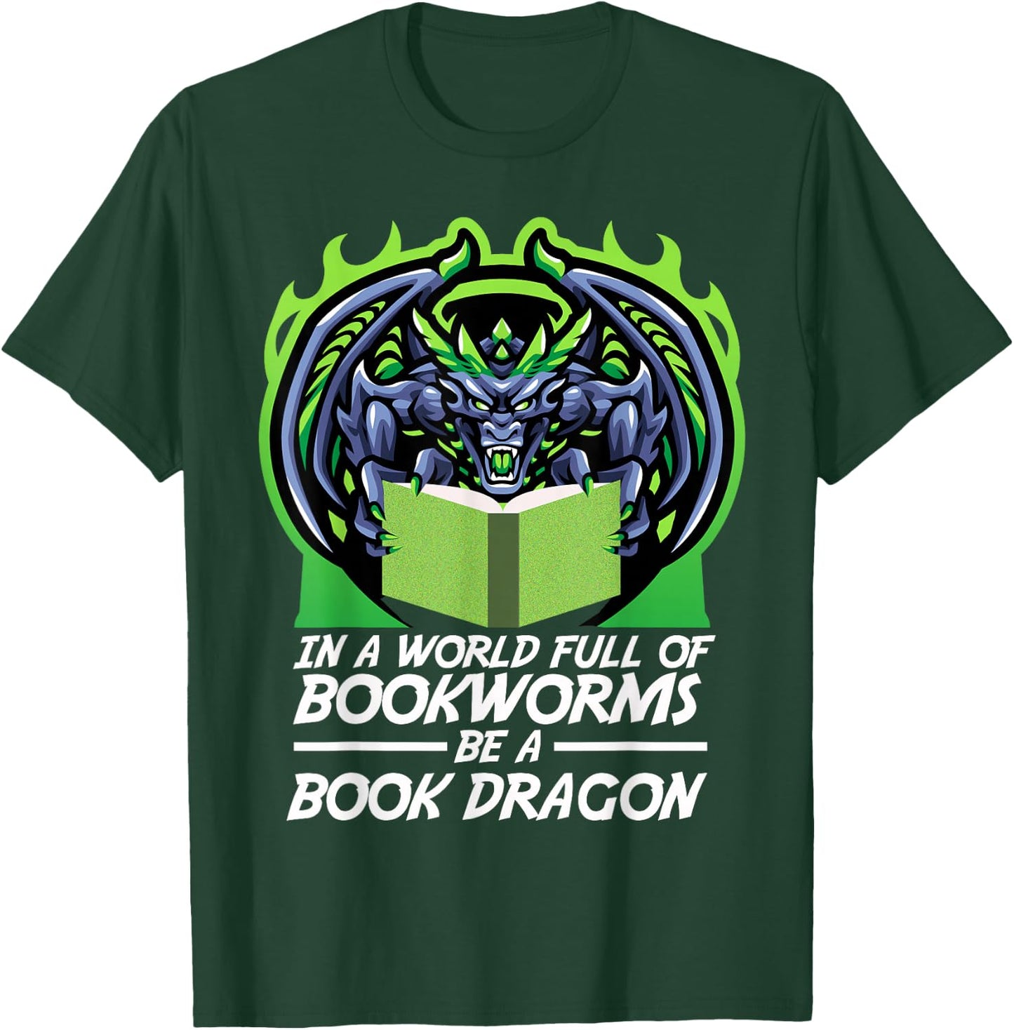 In A World Full Of Bookworms Be A Book Dragon T-Shirt - T-Shirt | Forest