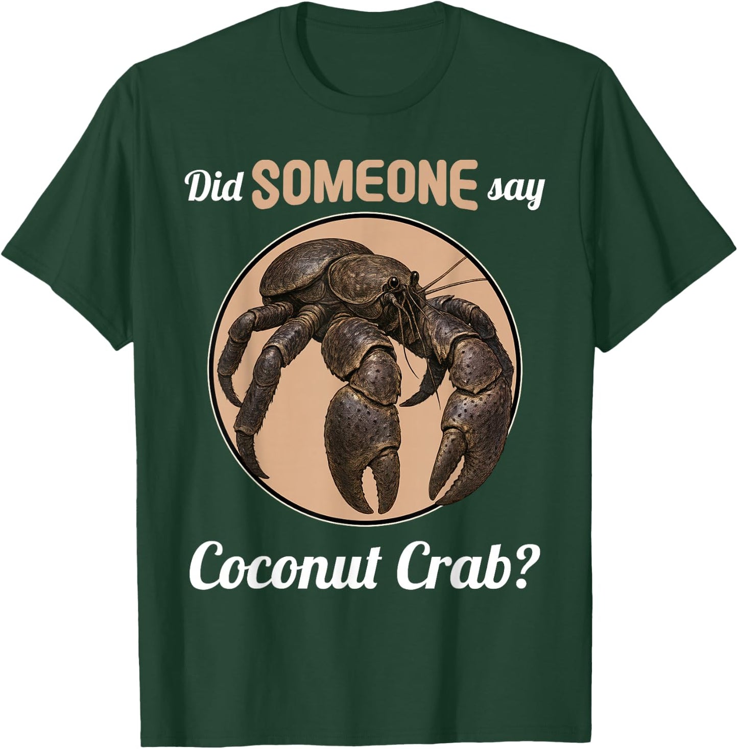 Coconut Crabs Did someone say Coconut Crab T-Shirt - T-Shirt | Forest