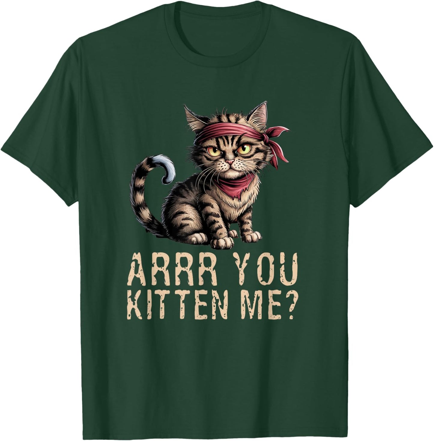 Arrr You Kitten Me? Pirate Ugly Cat Lover T-Shirt - T-Shirt | Forest