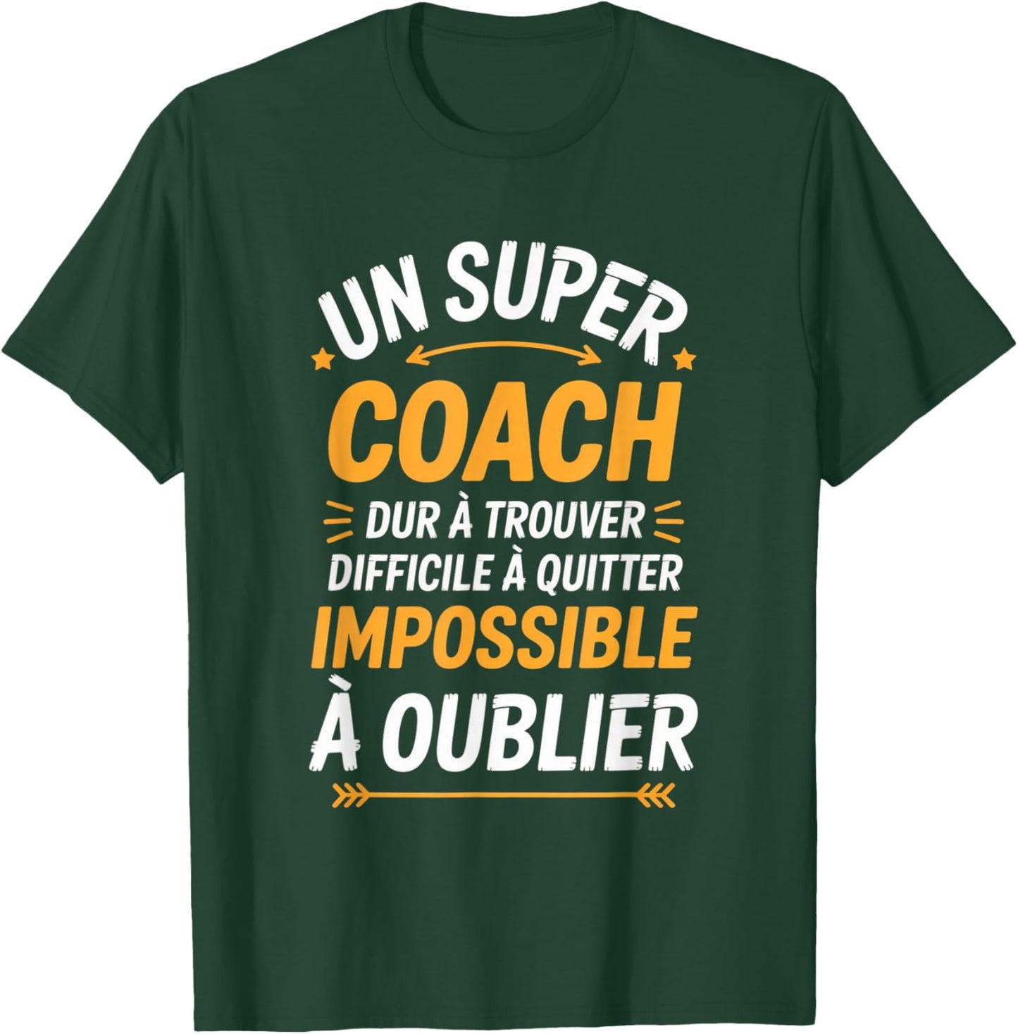 Super Coach Impossible A Oublier Sport Gratitude Entraineur T-Shirt - T-Shirt | Forest