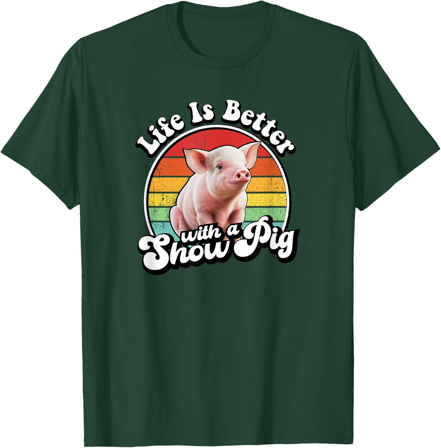 Retro Vintage Life Is Better Cute Show Pig Lover T-Shirt - T-Shirt | Forest