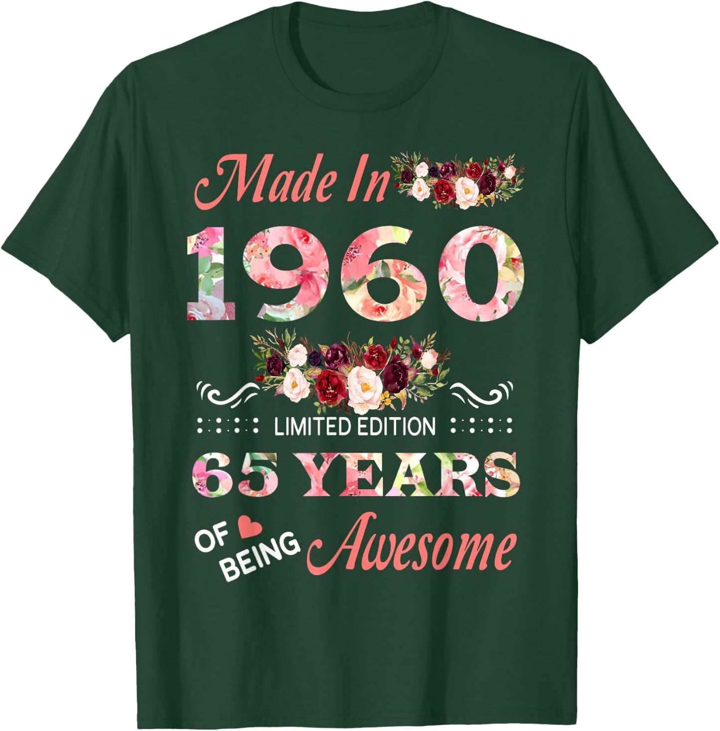 Made In 1960 65 Year Of Being Awesome Floral Birthday Women T-Shirt - T-Shirt | Forest