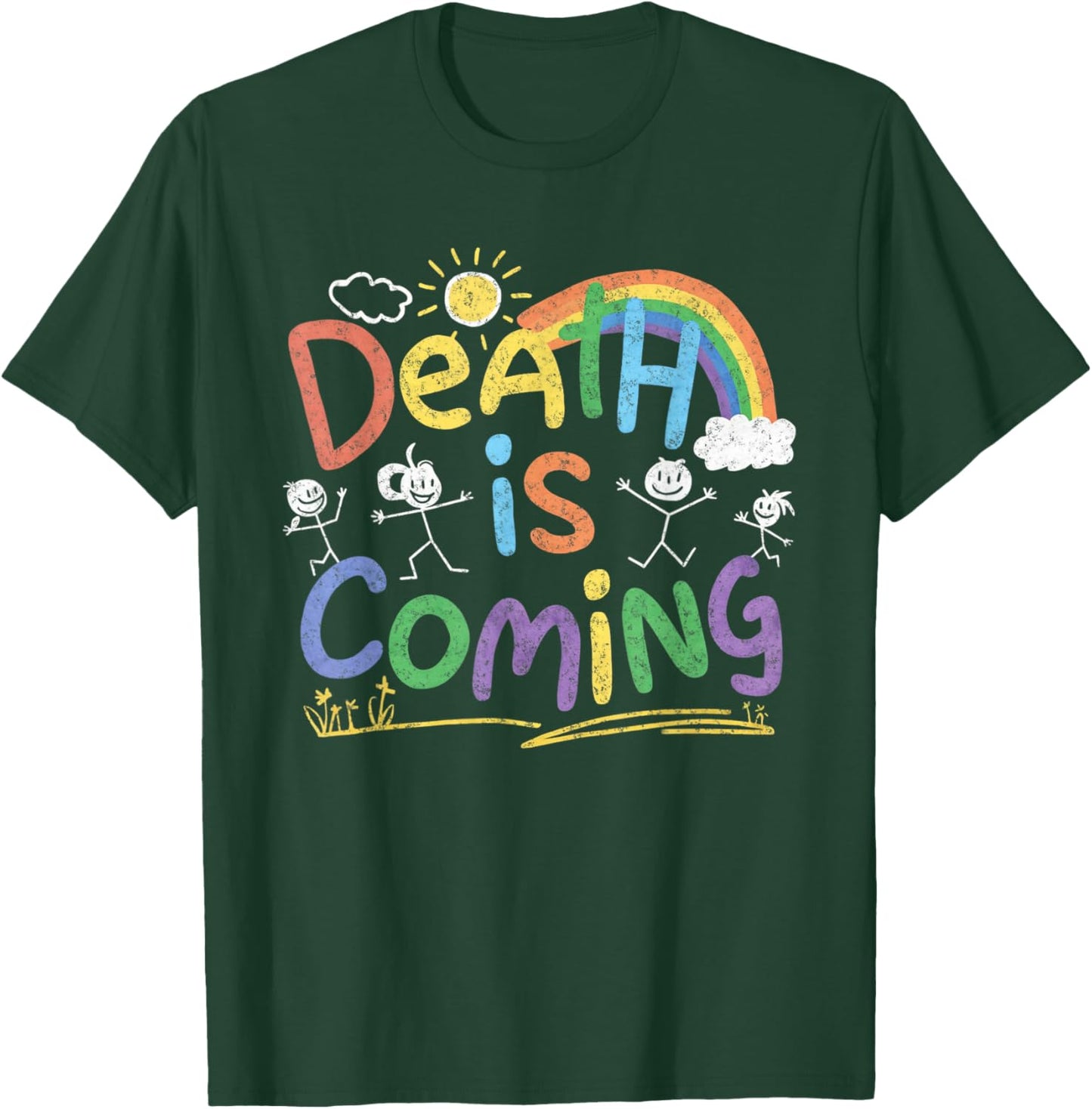 Death Is Coming Funny Sarcastic Dark Humour Product , black T-Shirt - T-Shirt | Forest