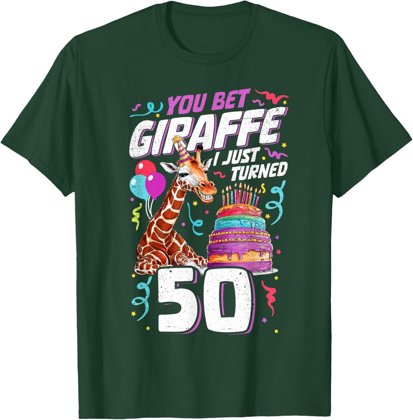 You Bet Giraffe I just turned 50 Funny 50th Birthday T-Shirt - T-Shirt | Forest