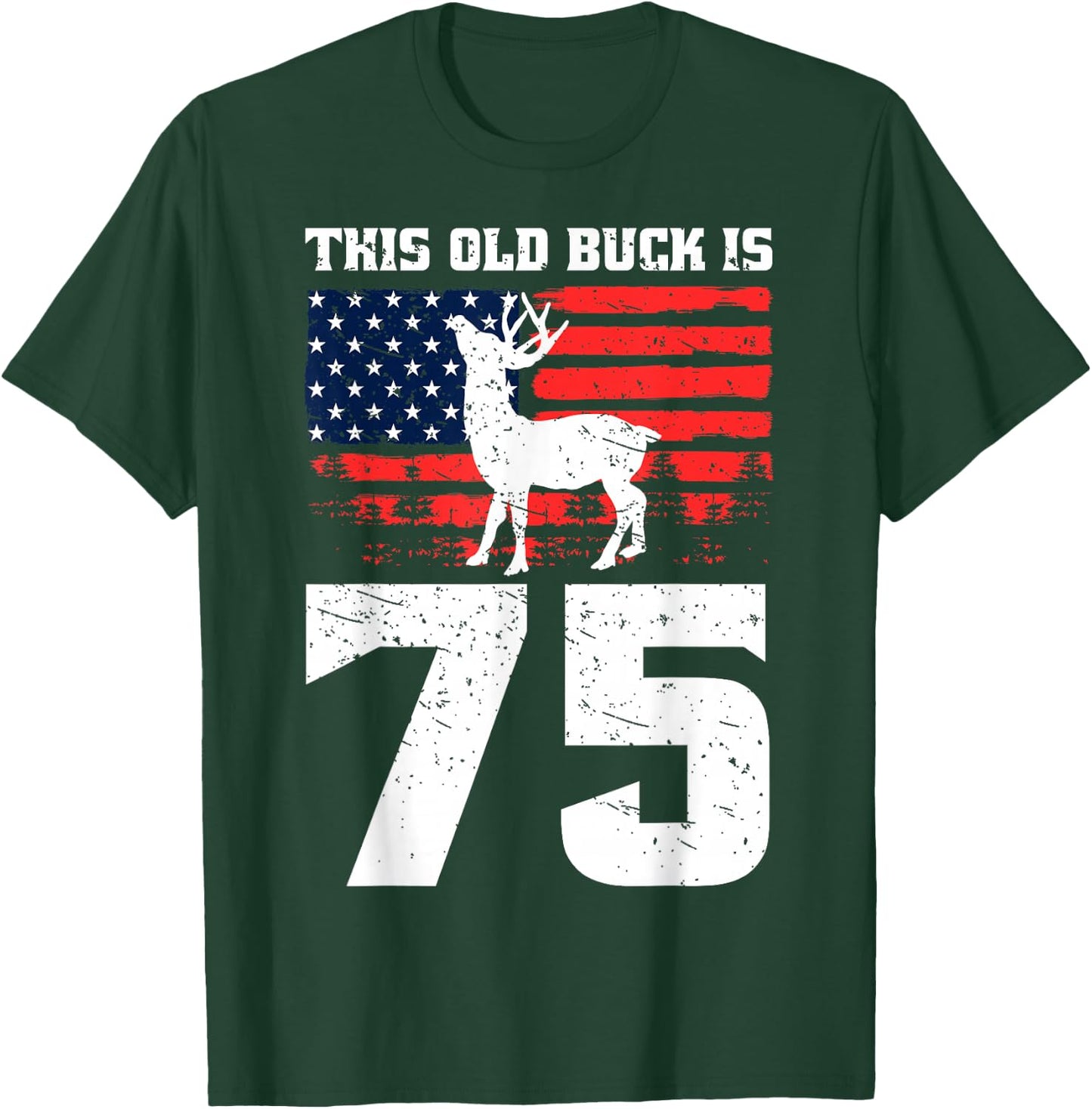 Deer Hunting 75th Birthday Party Hat Old Buck Hunters USA T-Shirt - T-Shirt | Forest