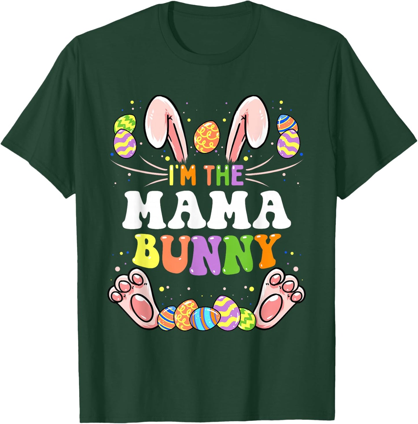 I'm The Mama Bunny Matching Family Easter Party T-Shirt - T-Shirt | Forest