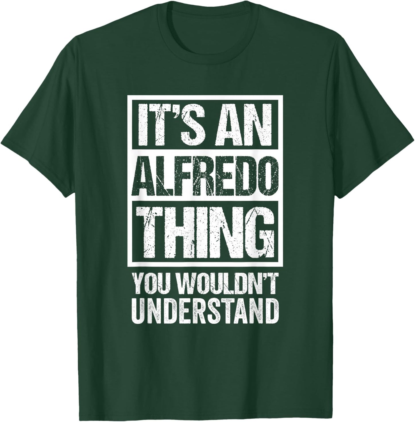It's An Alfredo Thing You Wouldn't Understand T-Shirt - T-Shirt | Forest