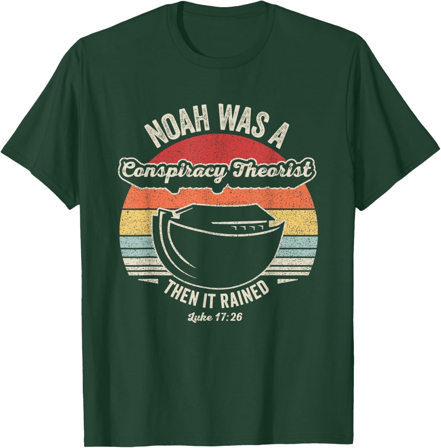 Vintage Retro Noah Was A Conspiracy Theorist Then It Rained T-Shirt - T-Shirt | Forest
