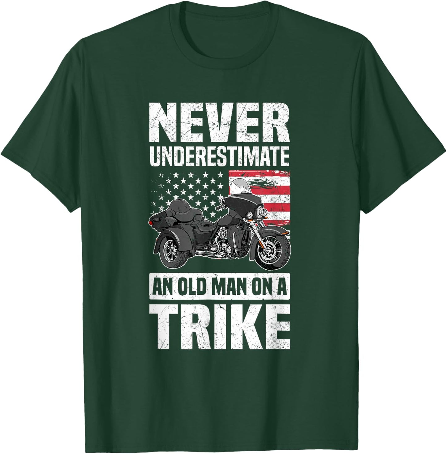 Never Underestimate An Old Man On A Trike - Trike Motorcycle T-Shirt - T-Shirt | Forest