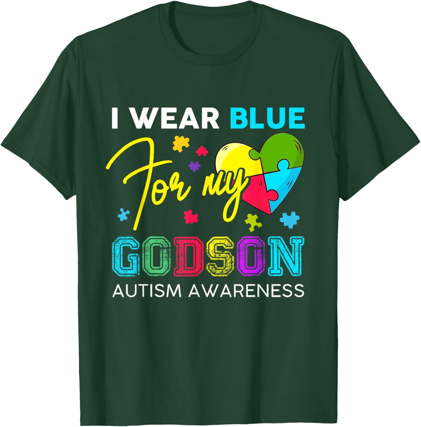 I Wear Blue For My Godson Autism Awareness Godmom Goddad T-Shirt - T-Shirt | Forest