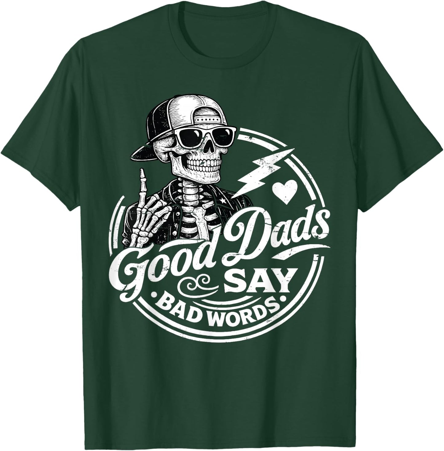 Good Dads Say Bad Words Father's Day Daddy Humor Skeleton T-Shirt - T-Shirt | Forest