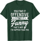 You Find It Offensive I Find It Funny Sarcastic Saying Humor T-Shirt - T-Shirt | Forest