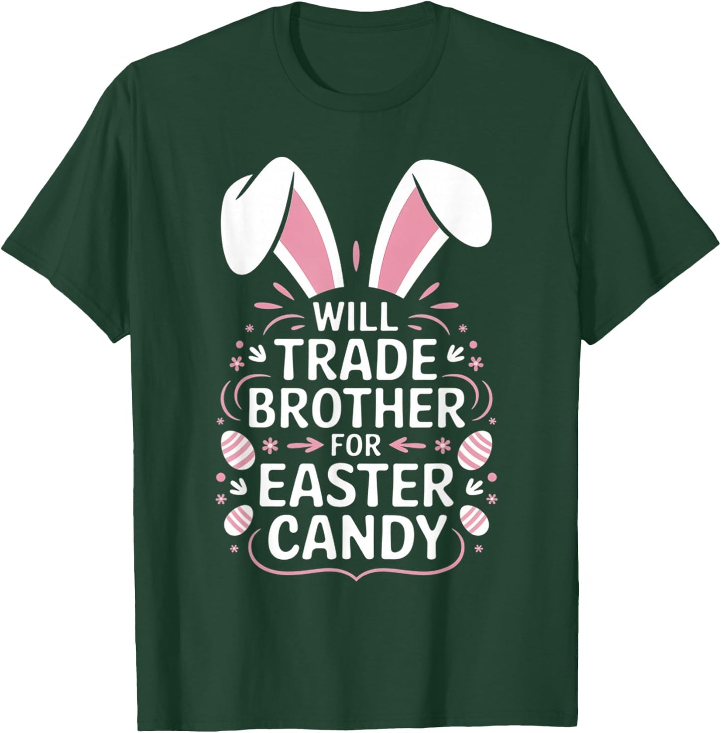 Kids Will Trade brother for Easter Candy Eggs T-Shirt - T-Shirt | Forest