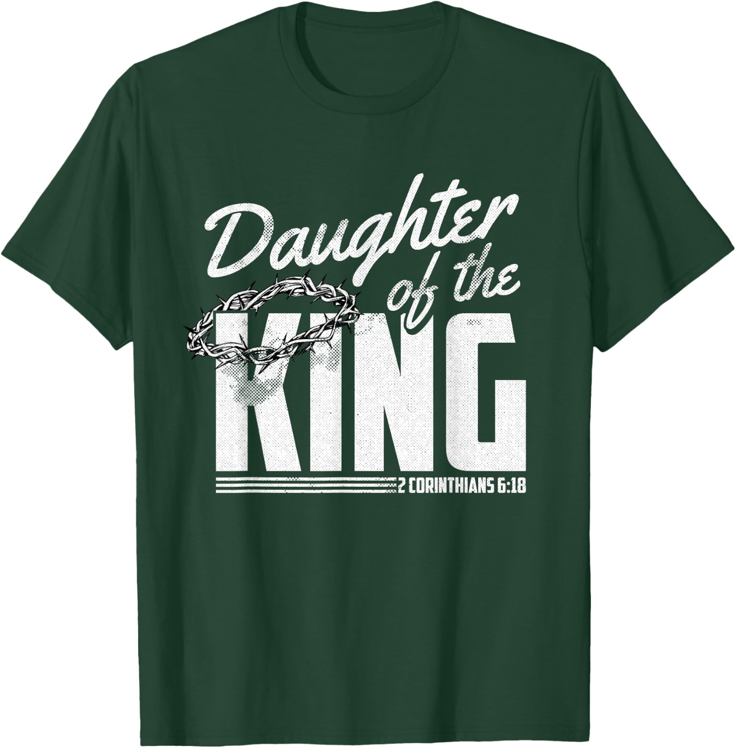 Daughter Of King Christmas 2 Corinthians 6 18 Christian T-Shirt - T-Shirt | Forest