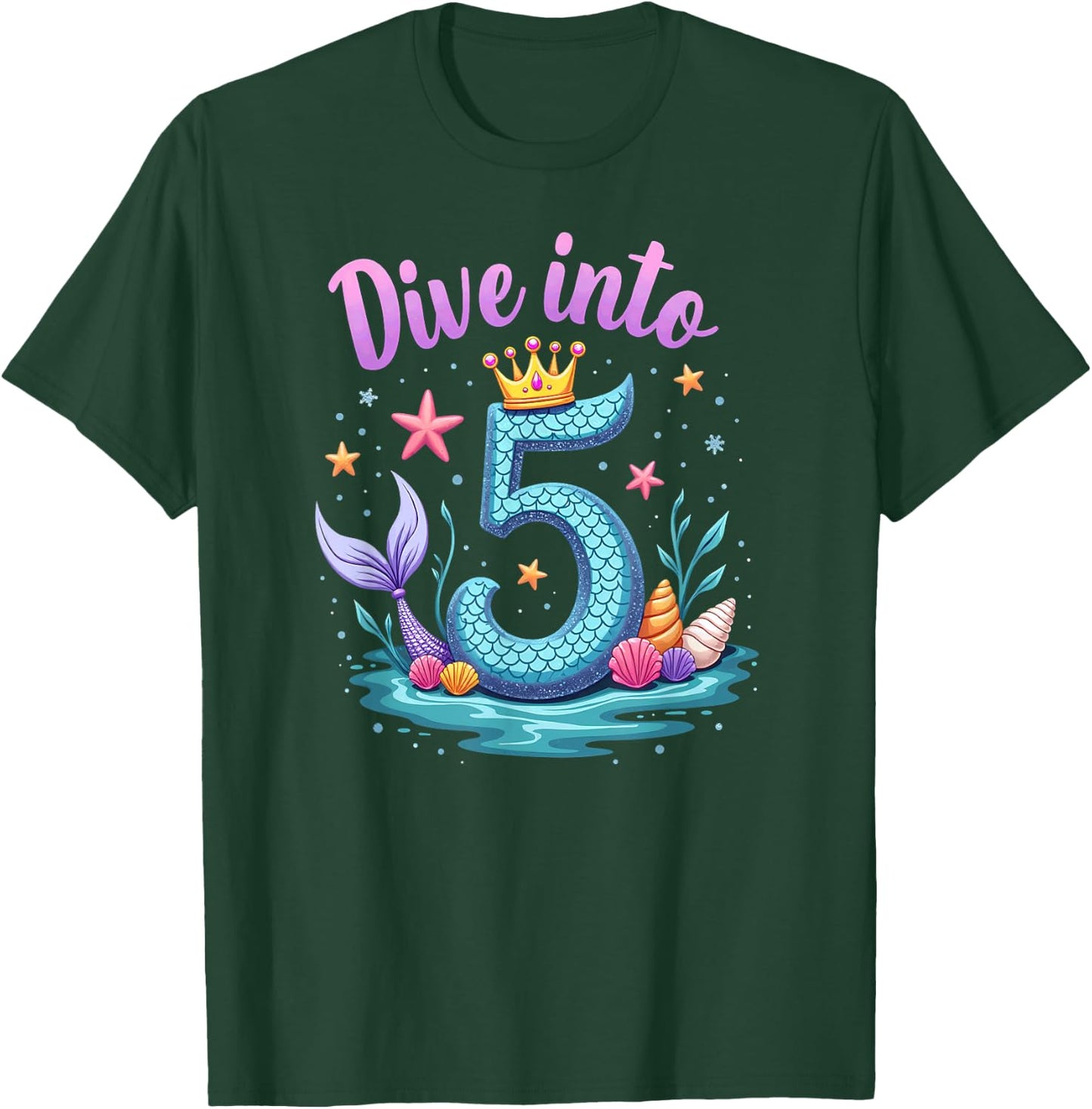 Dive Into 5 Mermaid 5th Birthday Girl Princess T-Shirt - T-Shirt | Forest