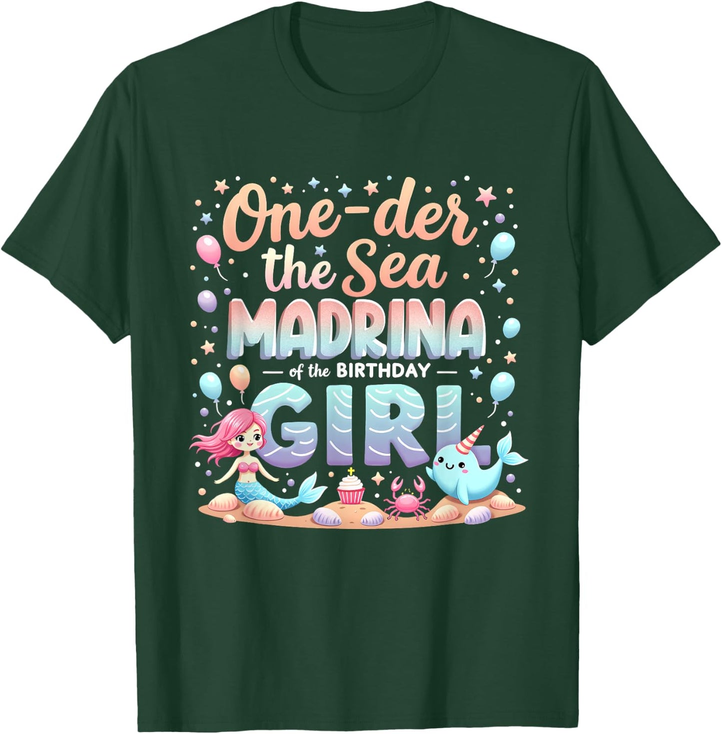 One Der The Sea Godmother Madrina Of The Birthday Girl T-Shirt - T-Shirt | Forest