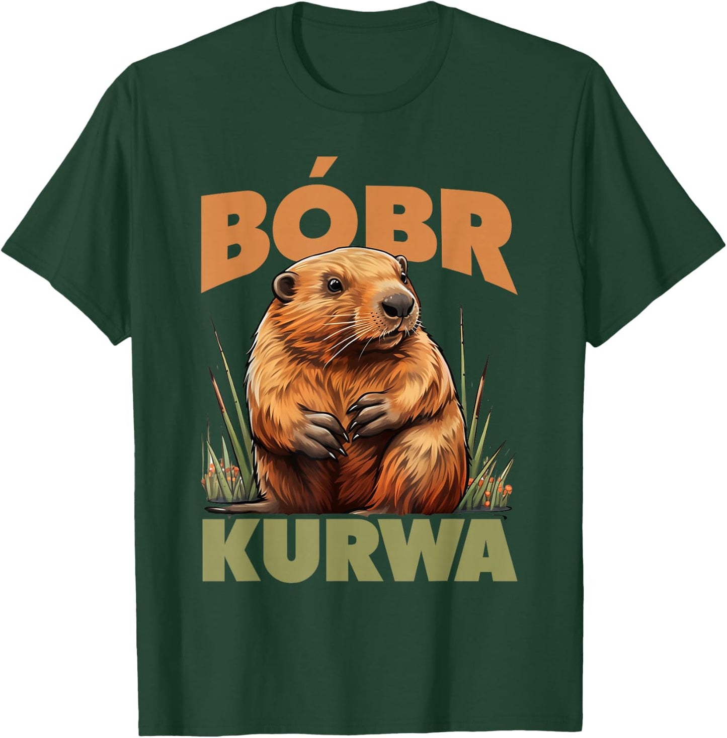 Bobr Kurwa - Bober Beaver Bobr T-Shirt - T-Shirt | Forest
