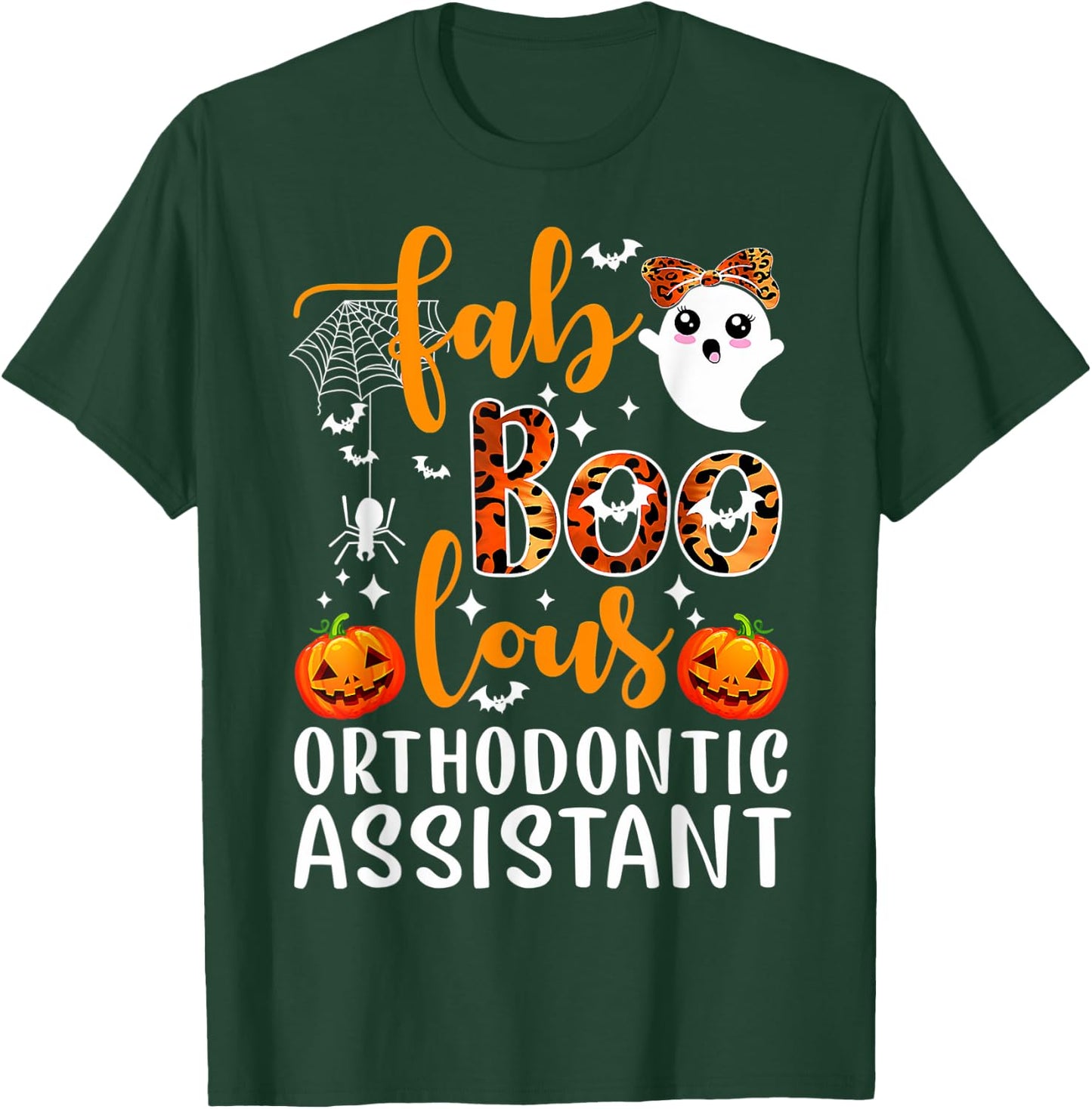 Faboolous Orthodontic Assistant Dental Happy Halloween T-Shirt - T-Shirt | Forest