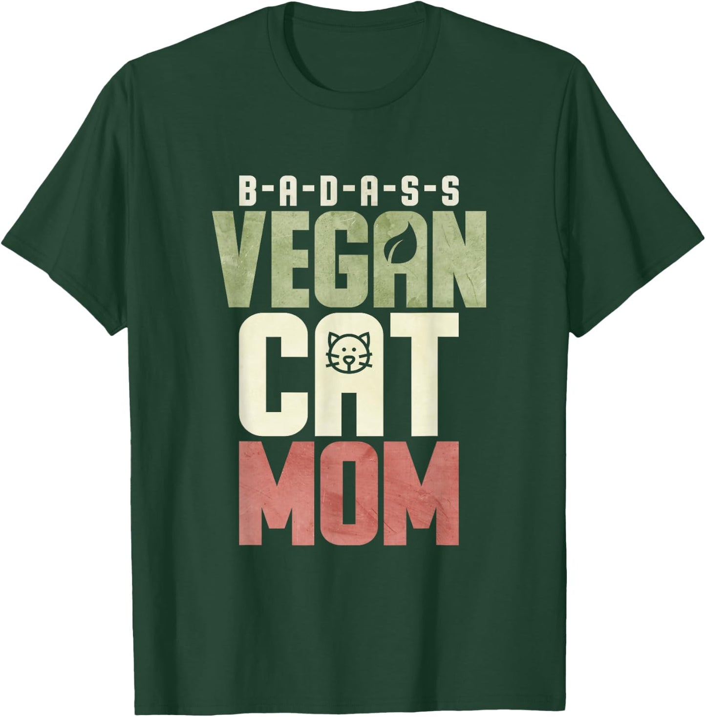 Badass Vegan Cat Mom Men Women T-Shirt - T-Shirt | Forest
