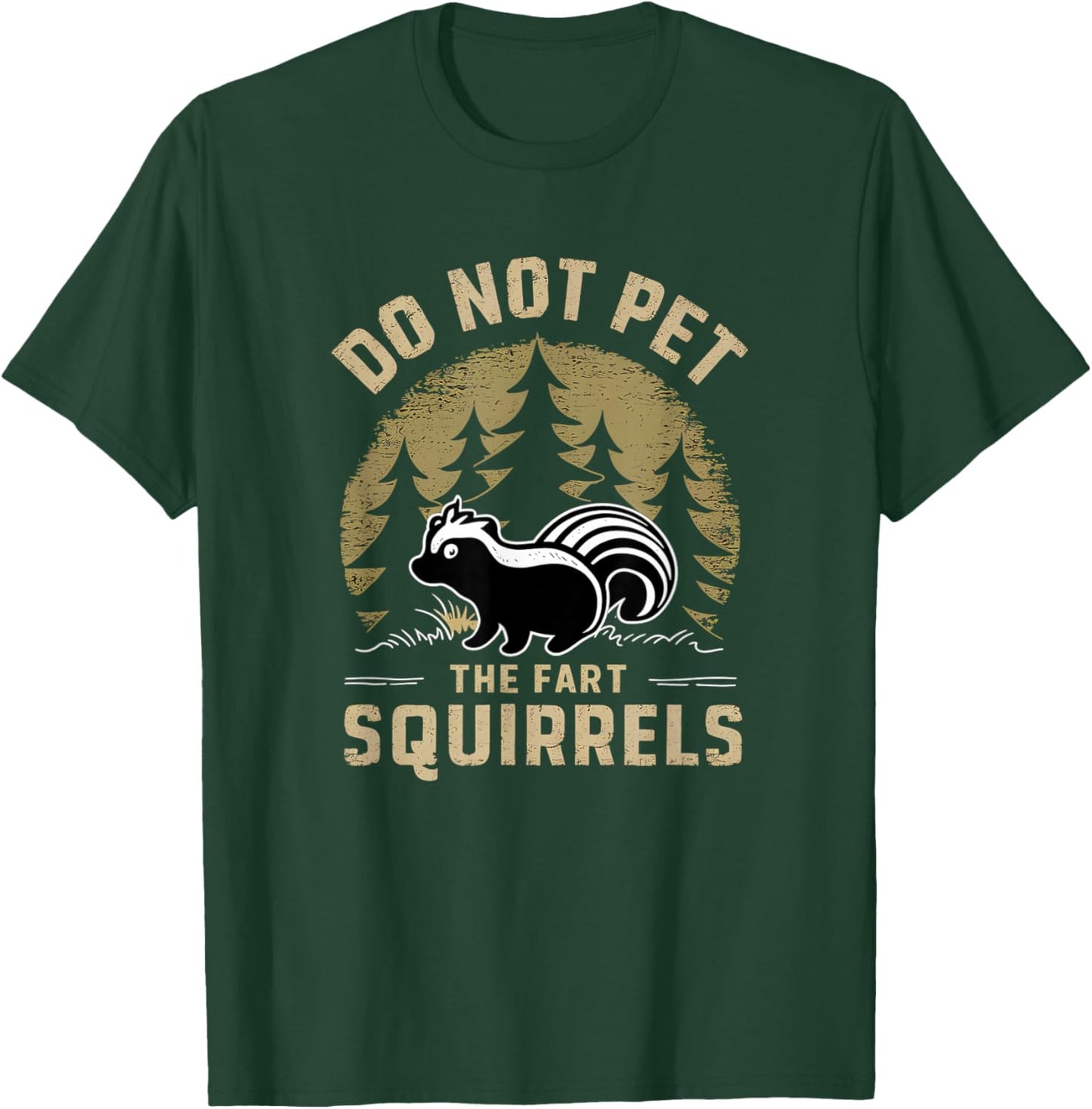 Do Not Pet The Fart Squirrels Funny Skunk Retro T-Shirt - T-Shirt | Forest