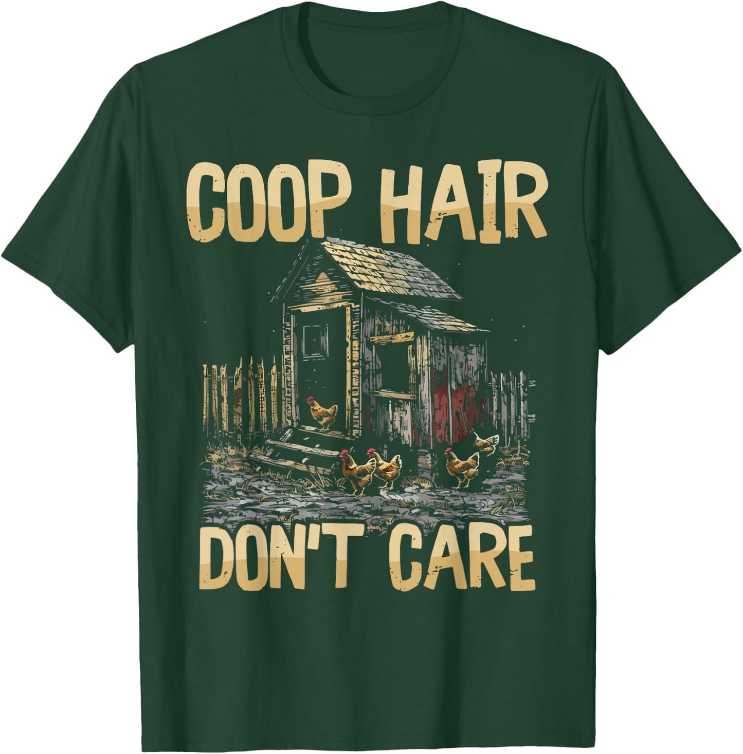 Funny Chicken Farm Fresh Style Coop Hair Don't Care T-Shirt - T-Shirt | Forest